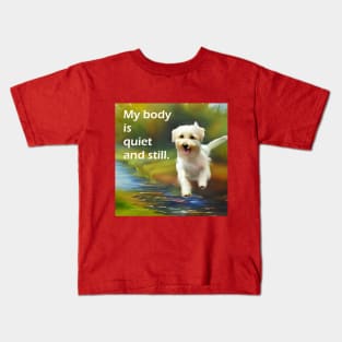 My body is quiet and still  with very cute happy little dog running Kids T-Shirt